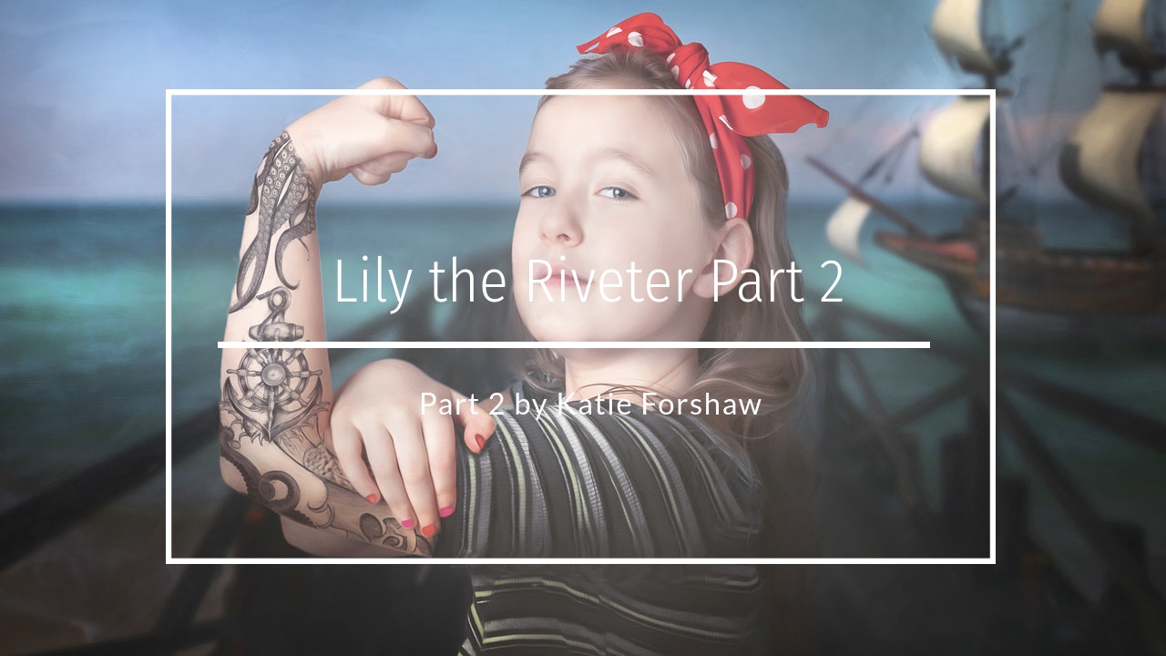 Lily the Riveter edit by Katie Forshaw - Makememagical May 2020