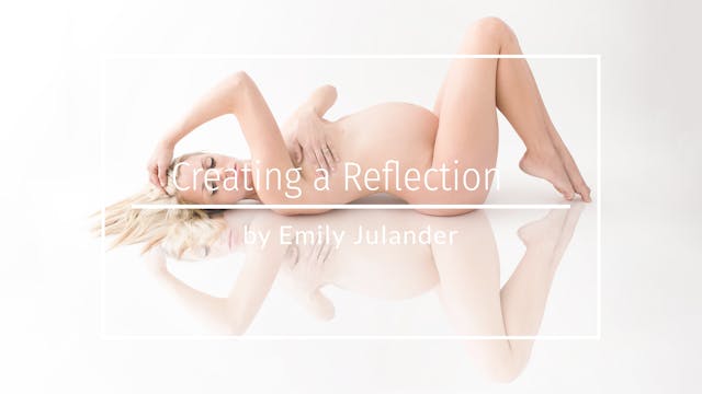 Creating a Reflection by Emily Juland...