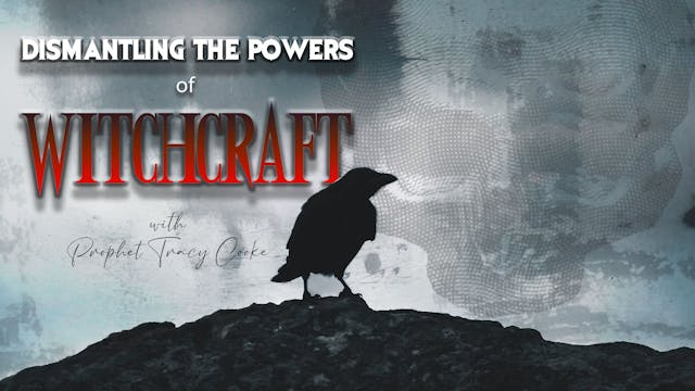 Dismantling The Powers of Witchcraft ...
