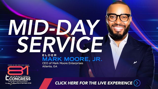 Midday Service with Elder Mark Moore