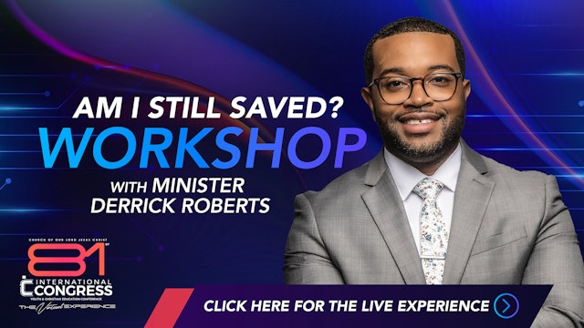 Workshop with  Minister Derrick Roberts - Am I Still Saved?: