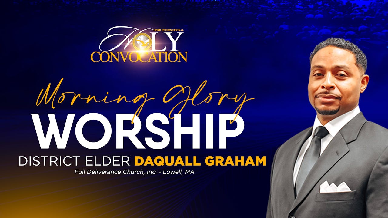 Morning Glory Worship with District Elder Daquall Graham - Church of ...