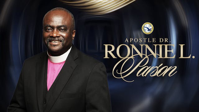 Apostle Ronnie L. Parson Sr., DMin. |...