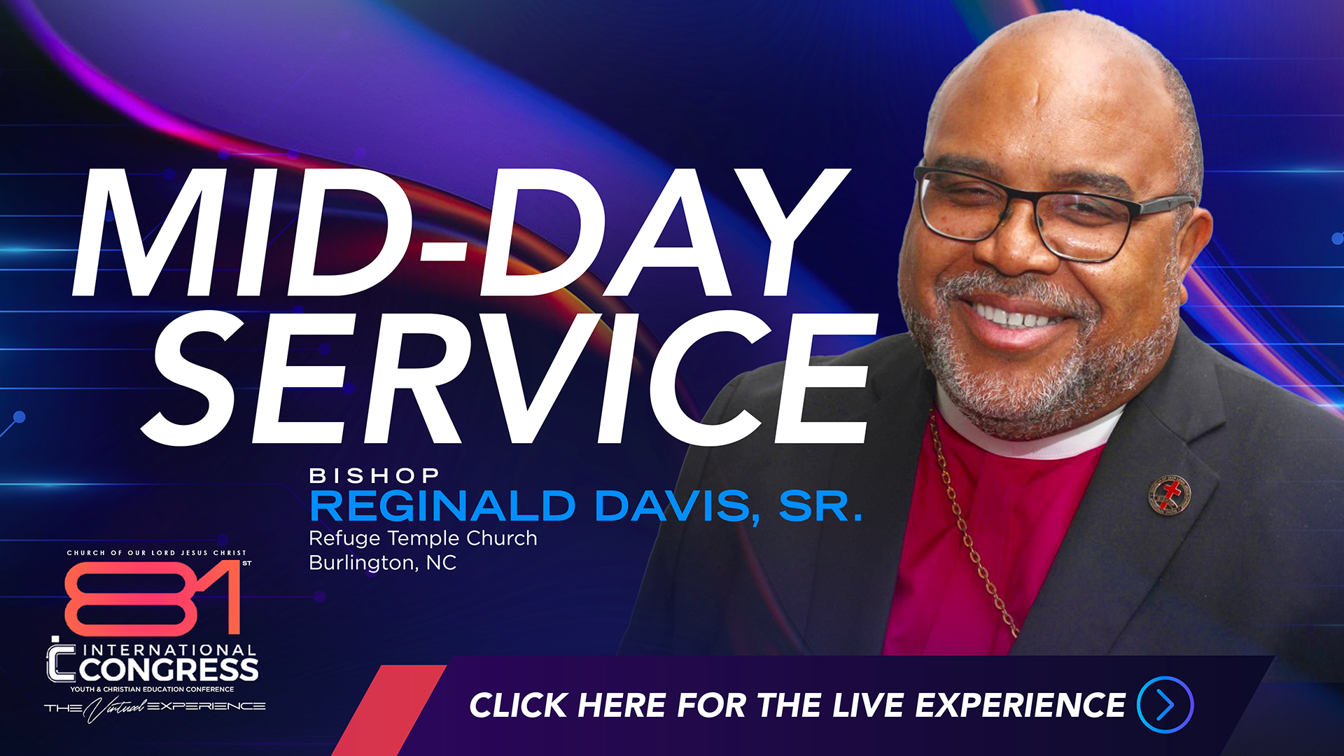  Mid-Day Worship Service with  Bishop Reginald Davis