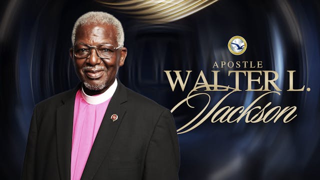 Apostle Walter L. Jackson | 106th Hol...