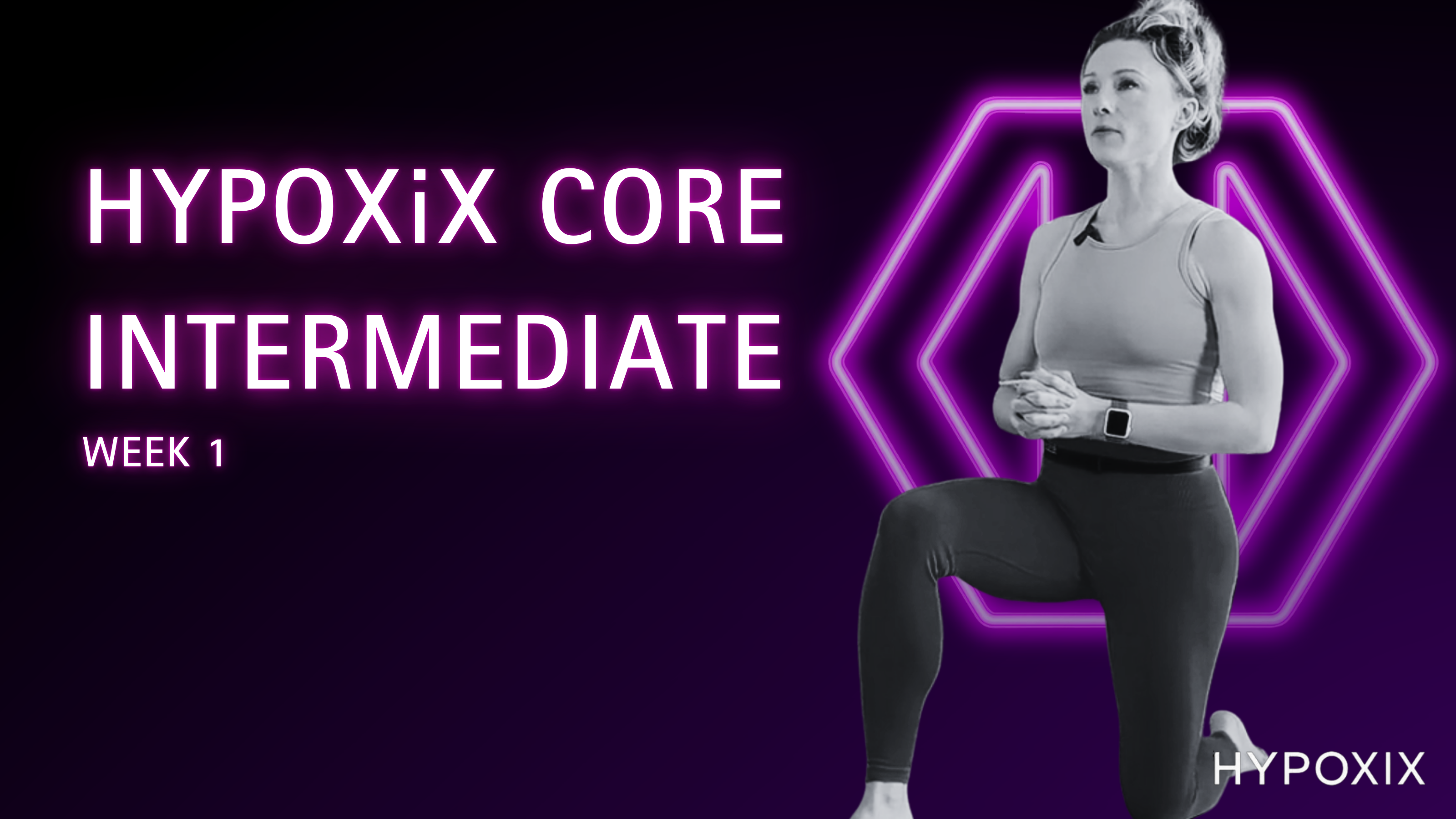 HYPOXIX CORE INTERMEDIATE WEEK 1