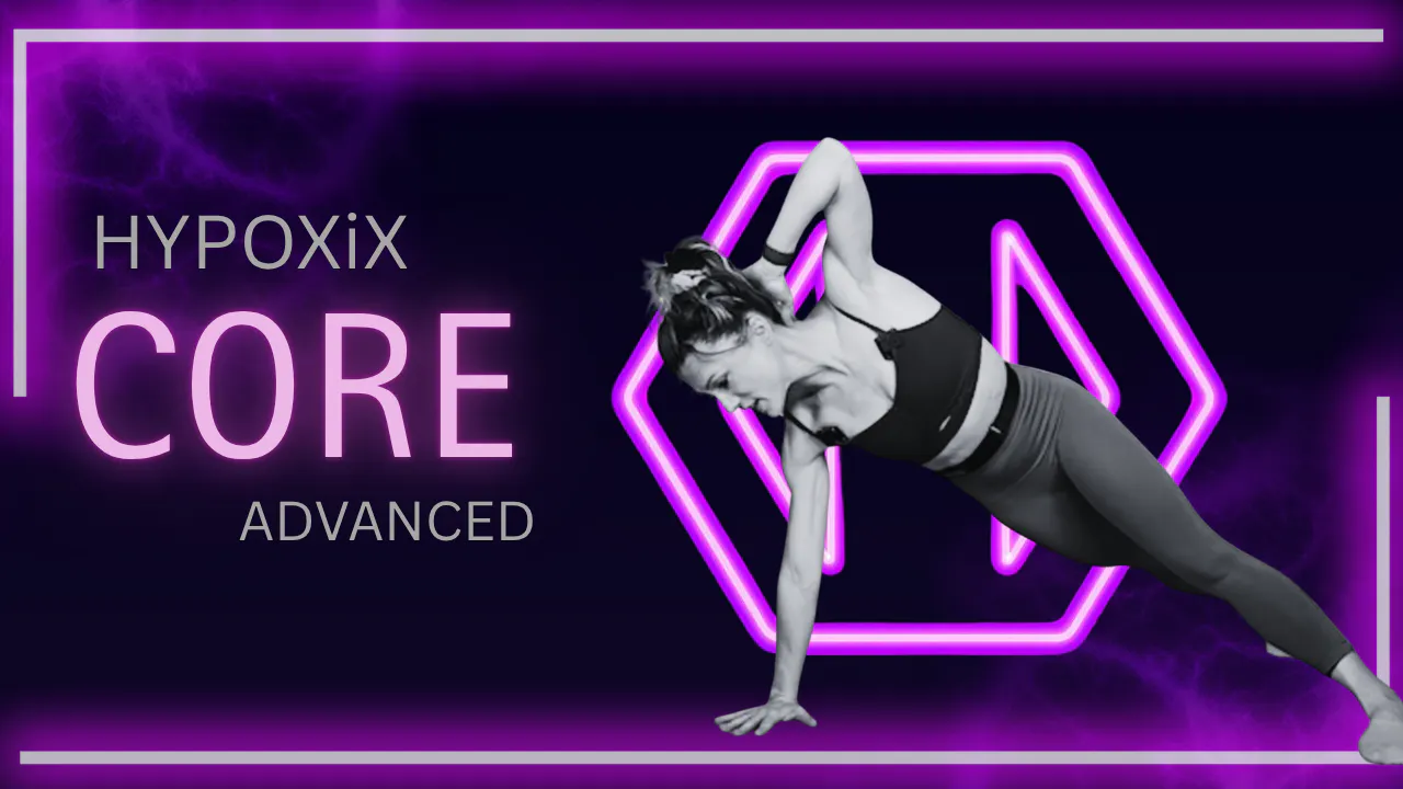 HYPOXIX CORE ADVANCED [8-WEEK SERIES]