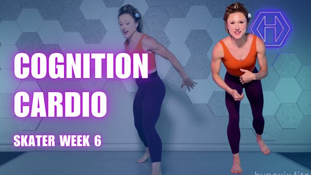 SKATER COGNITION CARDIO WEEK 6