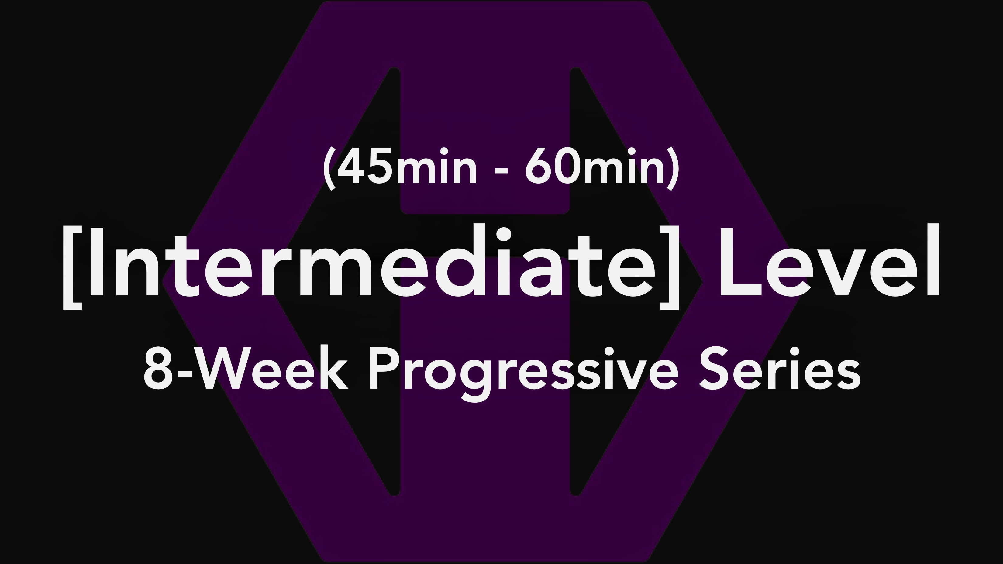 Intermediate 8-Week Progressive Class Series