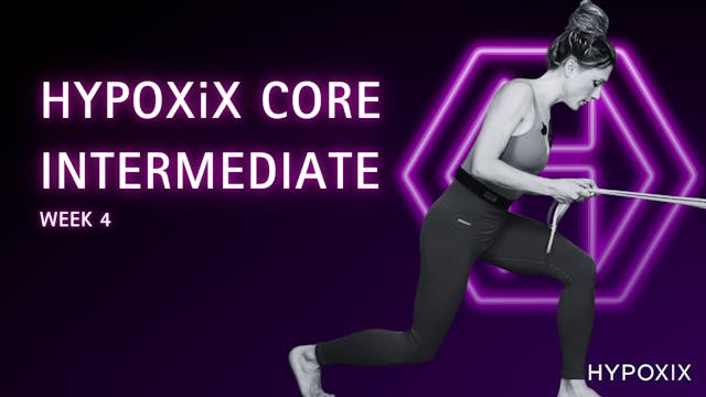 HYPOXIX CORE INTERMEDIATE WEEK 4