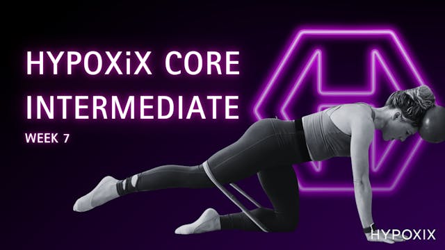 HYPOXIX CORE INTERMEDIATE WEEK 7