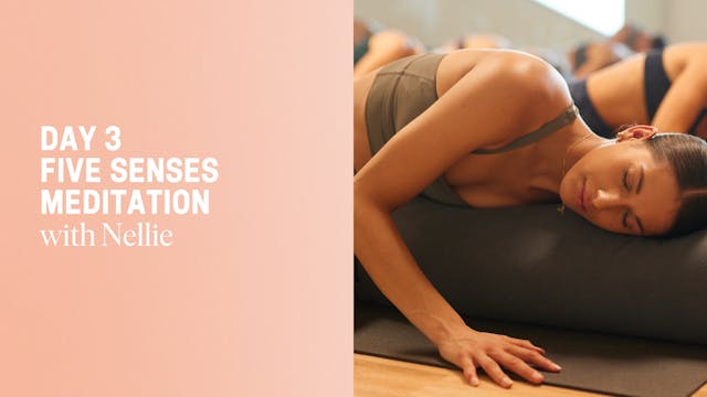 Day 3 - Five Senses Mediation with Ne...