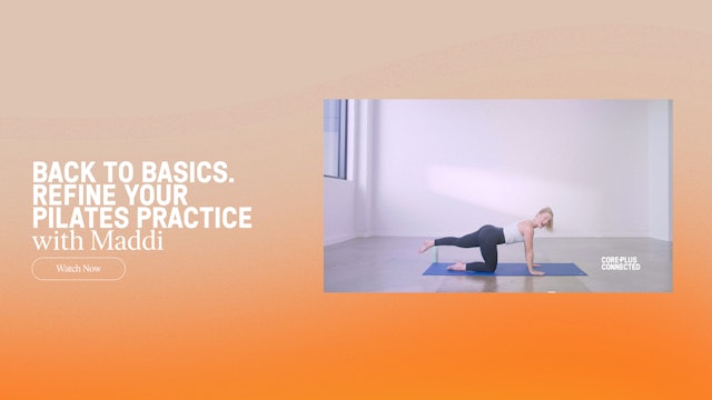 Previous Drops: Back To Basics. Refine Your Pilates Practice