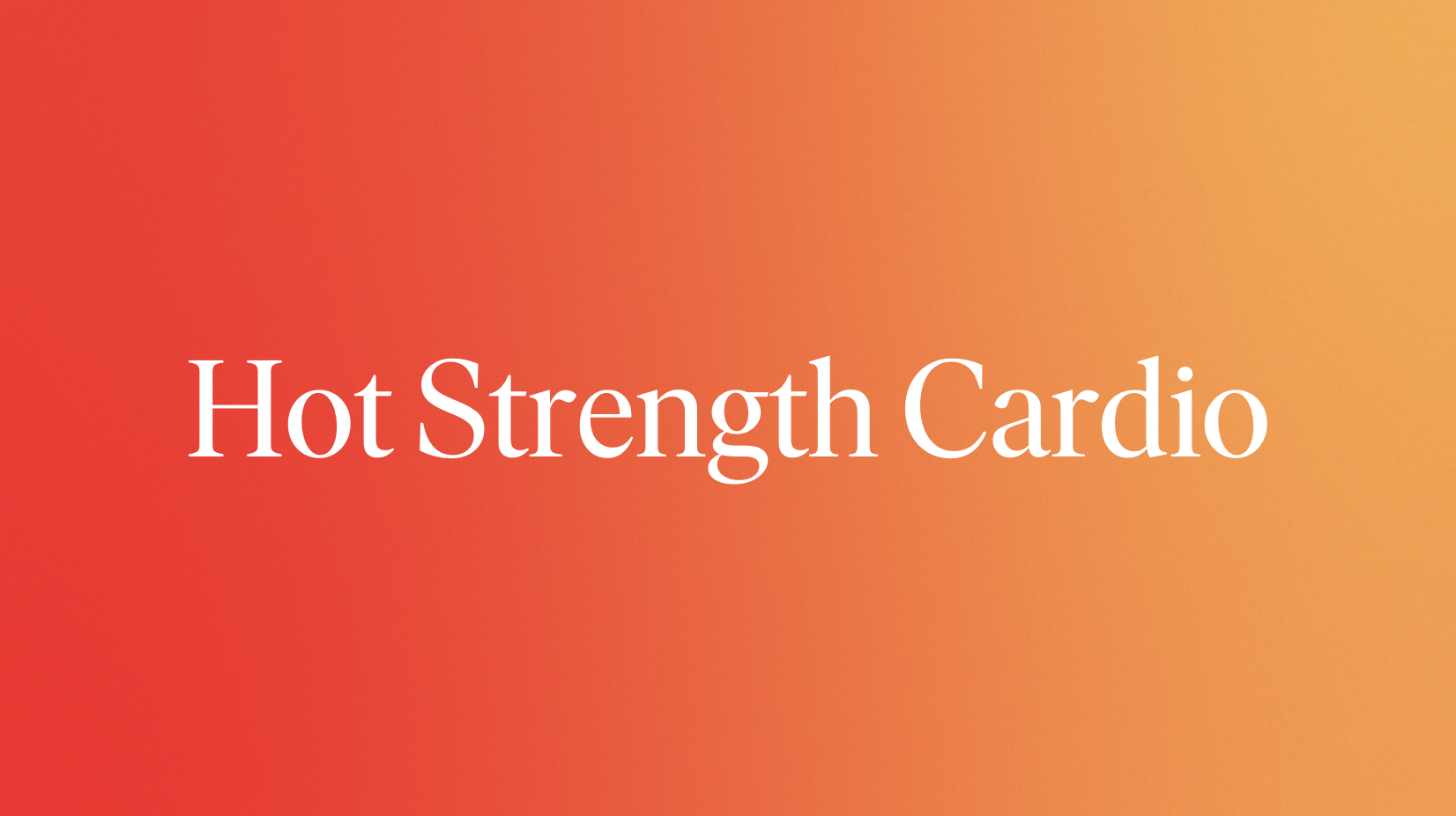 Hot Strength Cardio