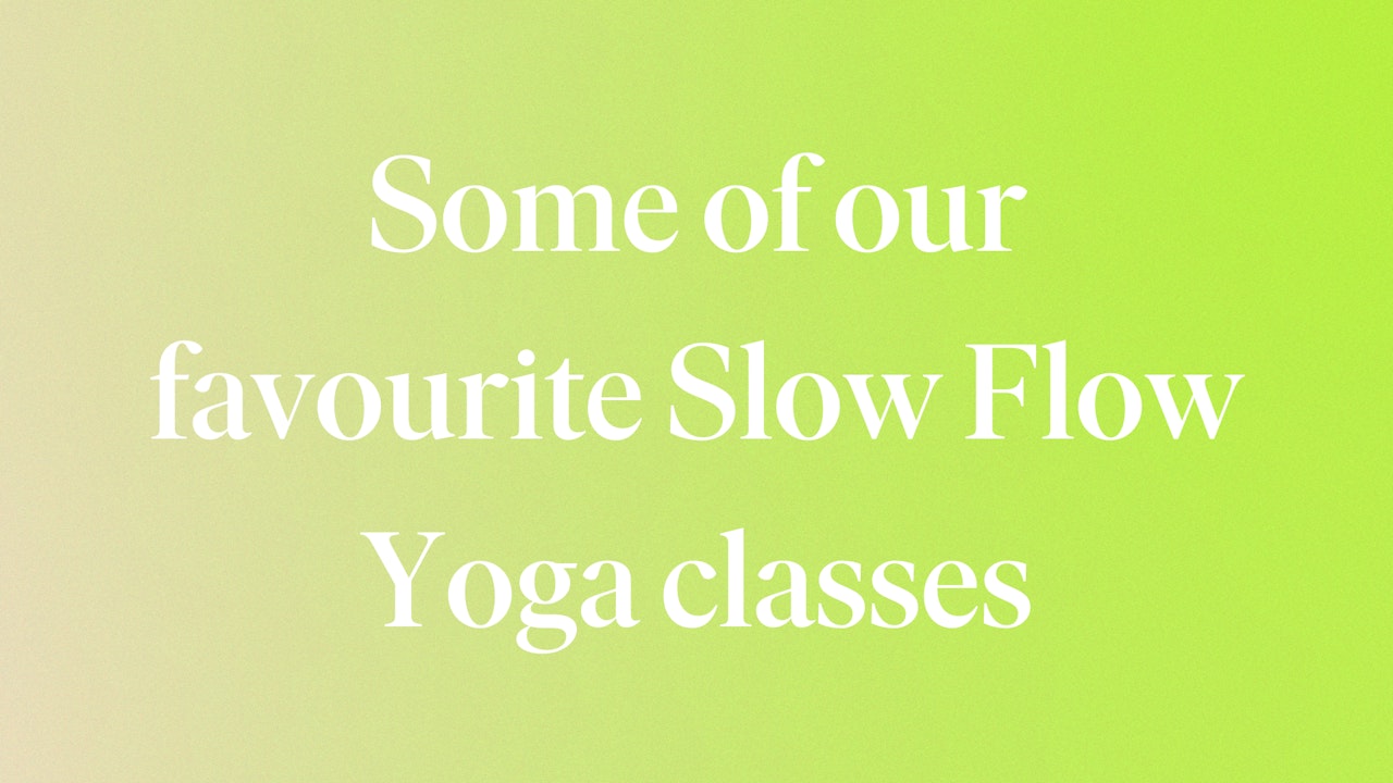 Slow Flow Yoga Classes Slow Flow Yoga Classes