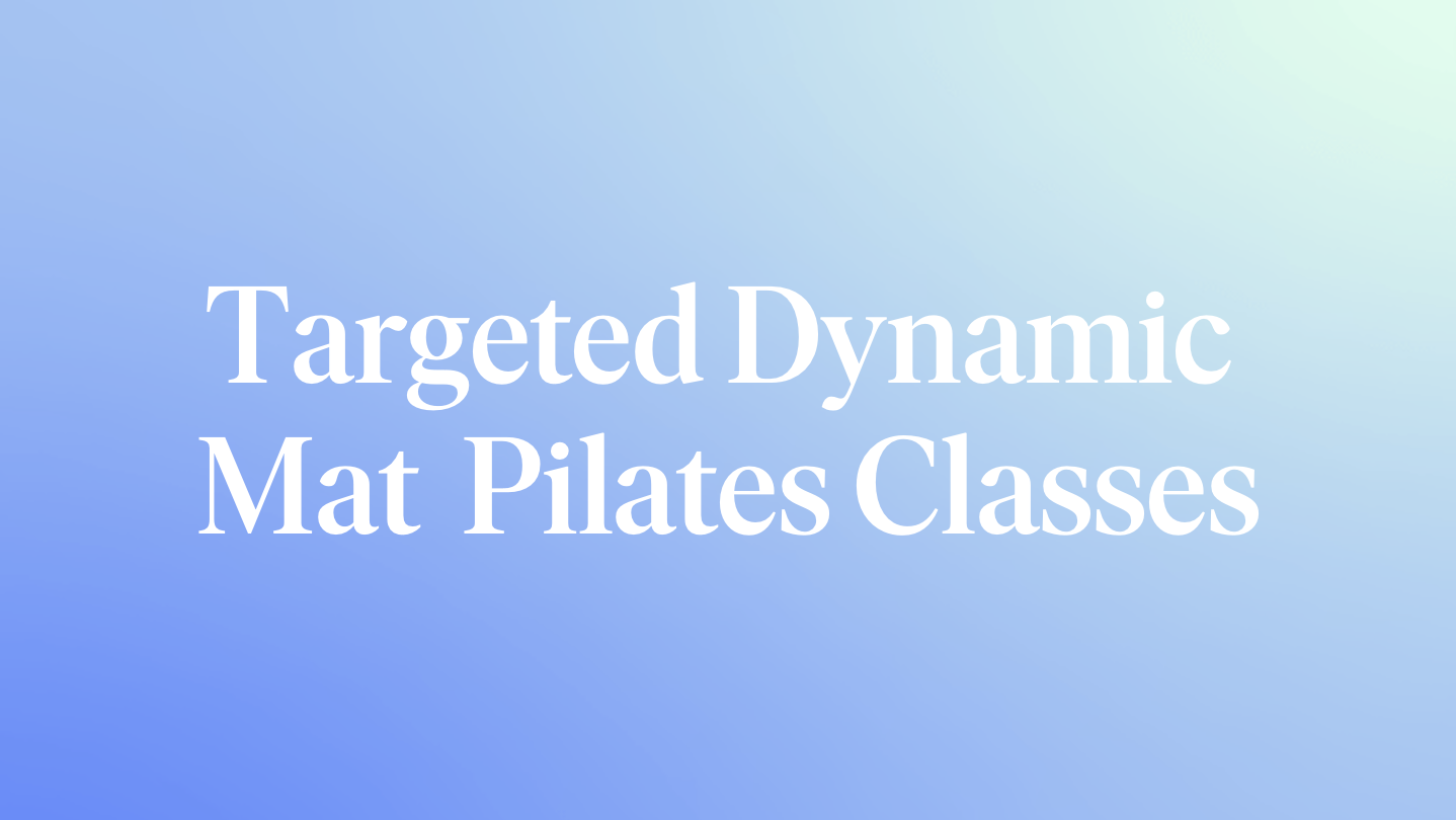 Targeted Dynamic Mat Pilates Classes