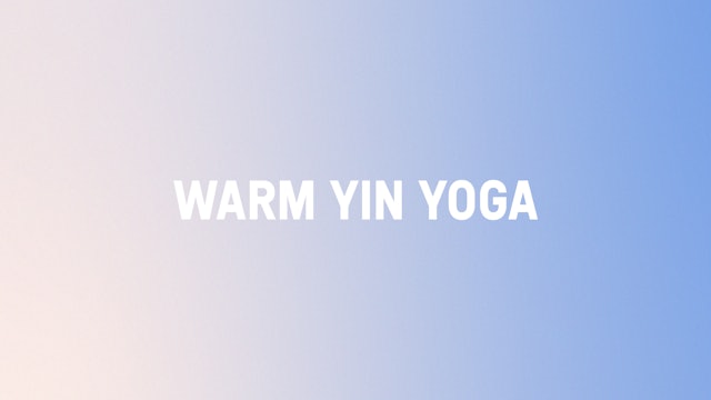 Warm Yin Yoga