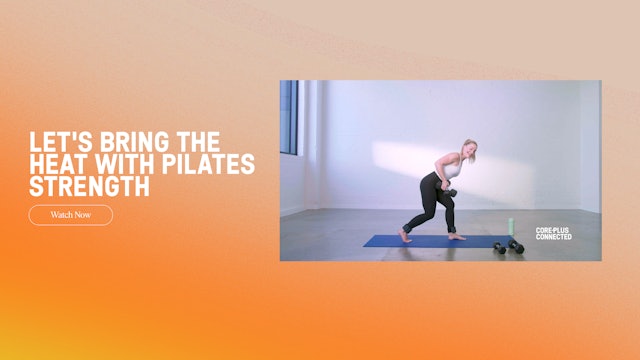 Previous Drops: Let's Bring The Heat With Pilates Strength