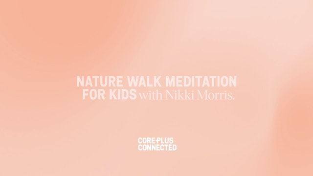 Nature Walk Meditation for Kids with Nikki Morris