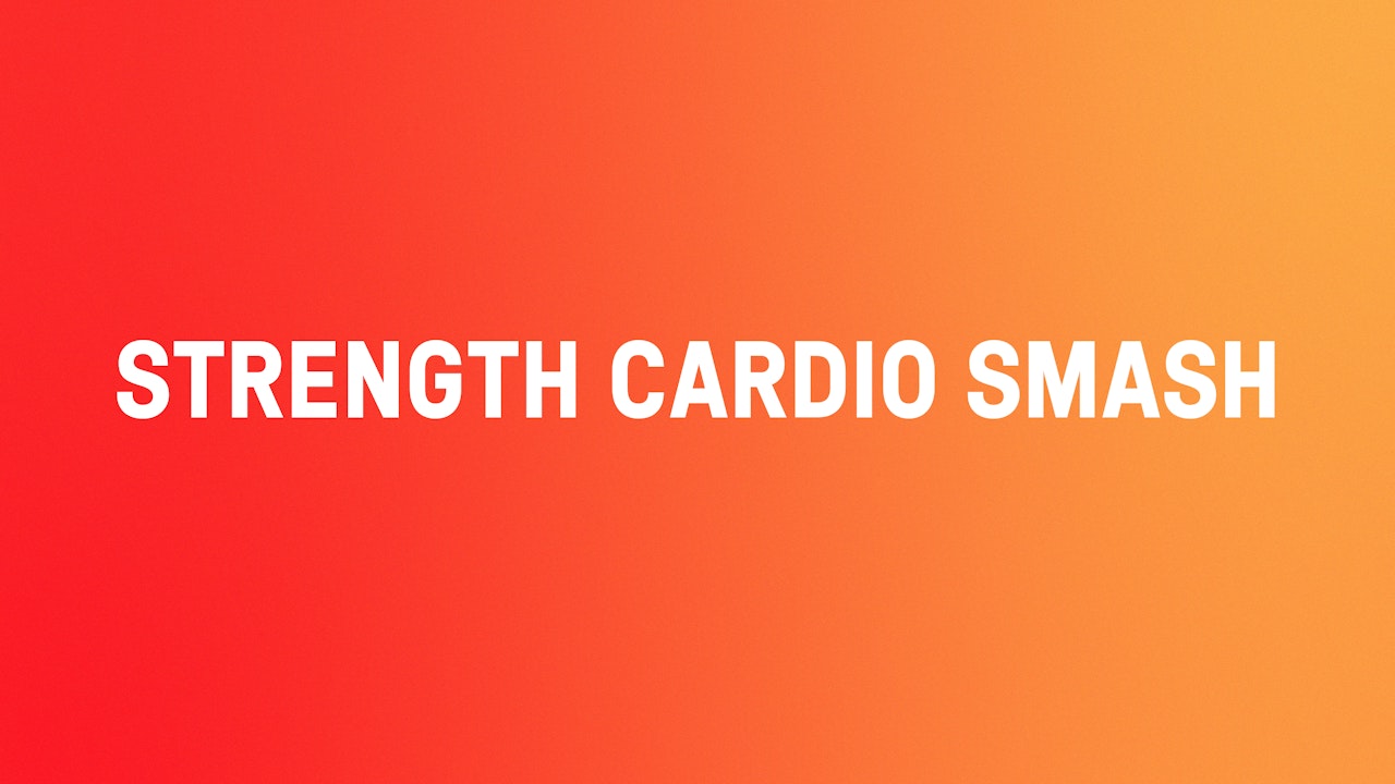 Strength Cardio Smash