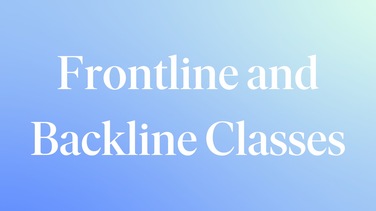 Frontline and Backline focused classes