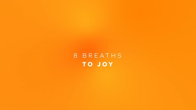 8 Breaths to Joy