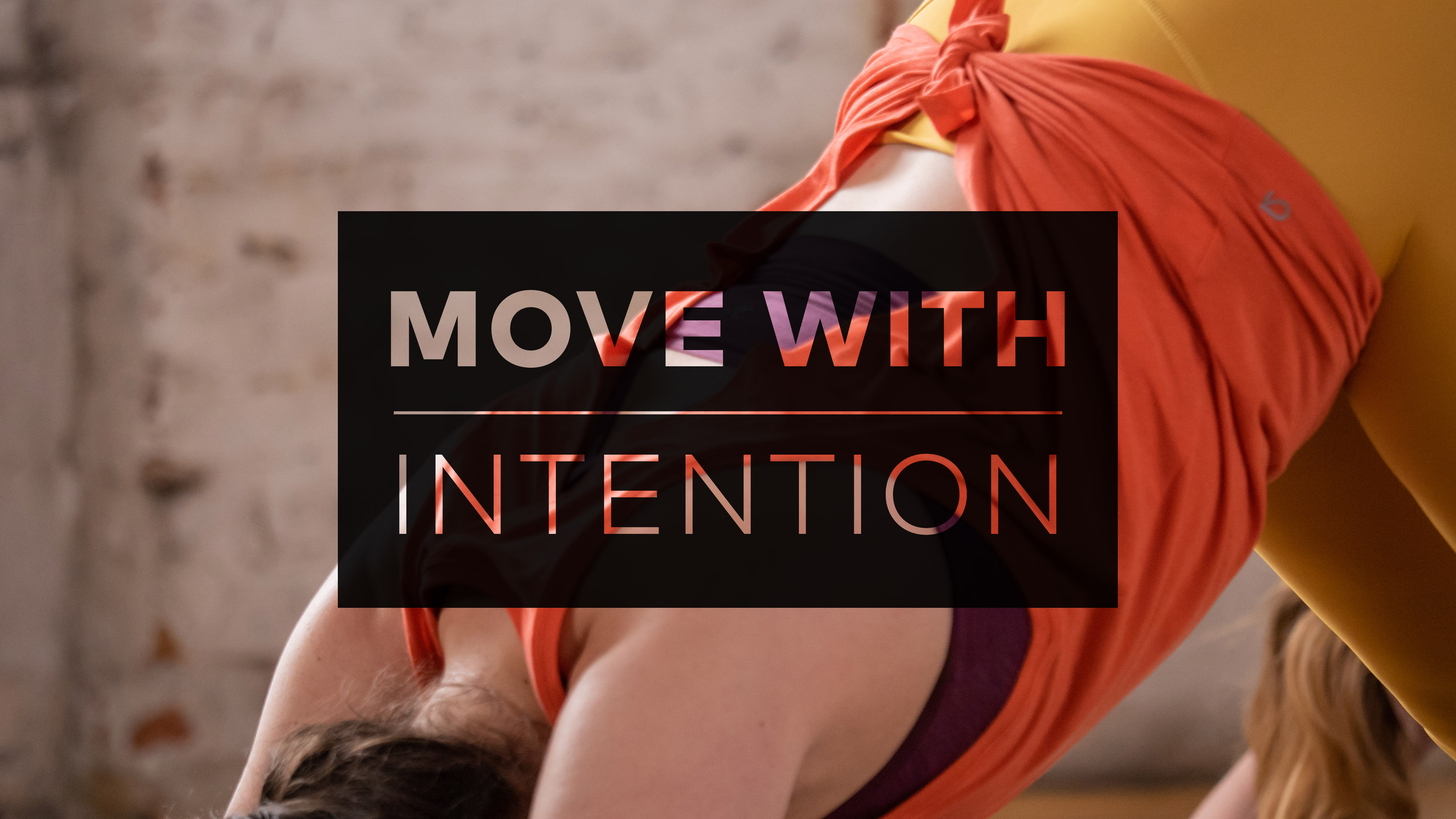 Move with Intention