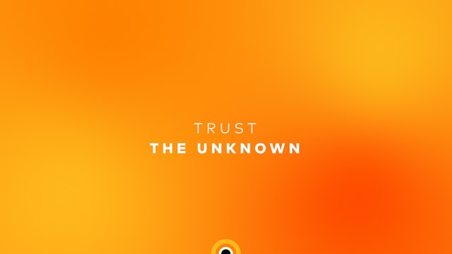 Trust the Unknown