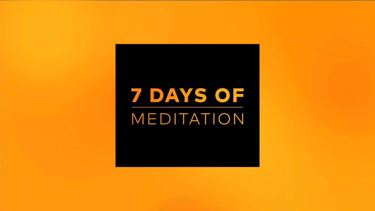7 Days of Meditation