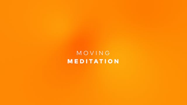 Moving Meditation