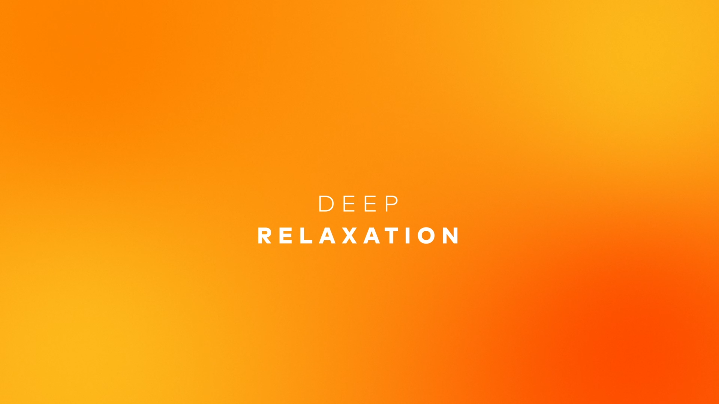 Deep Relaxation