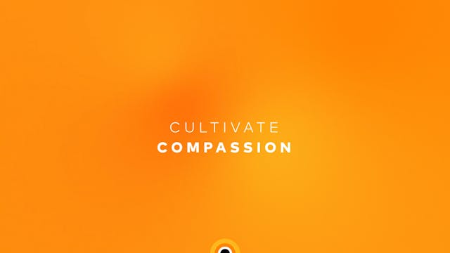 Cultivate Compassion