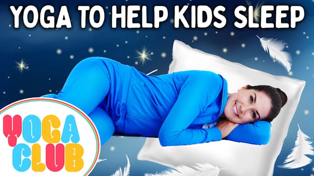 Yoga To Help Kids Sleep! 😴 - YOGA CLUB!
