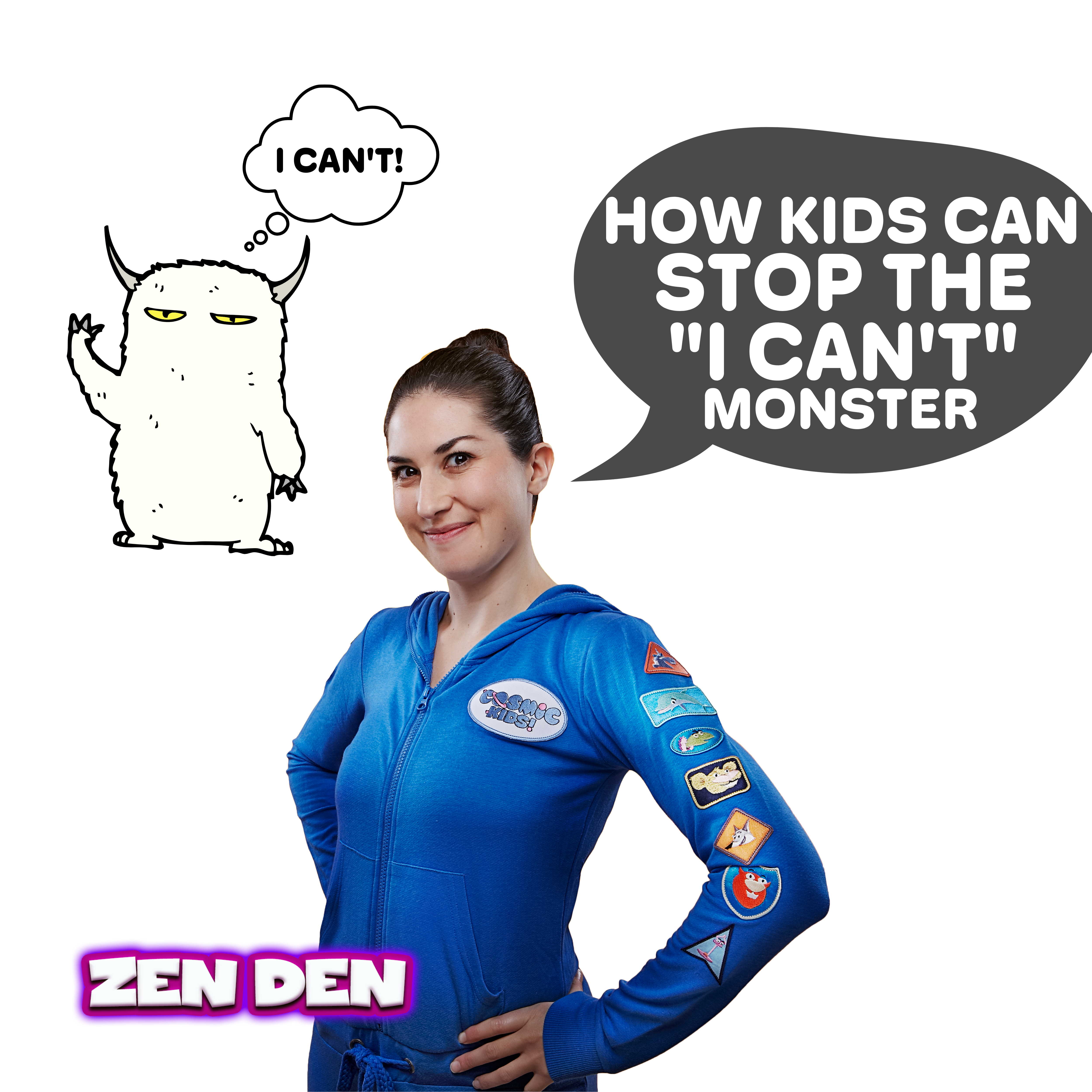 The 'I Can't' Monster | Zen Den 