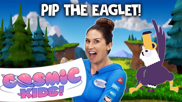 Pip the Eaglet | A Cosmic Kids Yoga Adventure