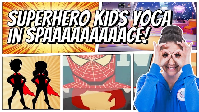 SUPERHERO KIDS YOGA IN SPACE!