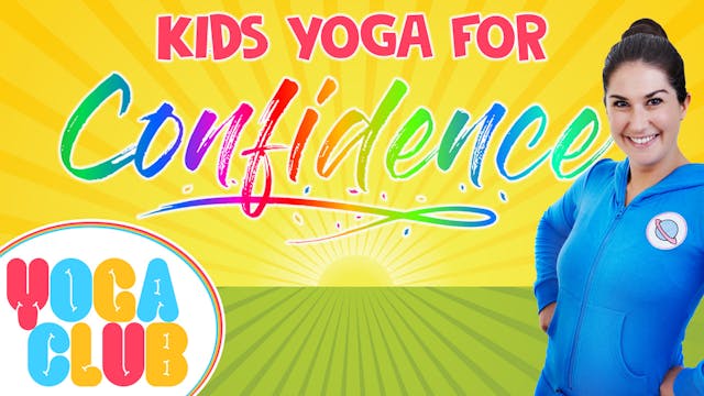 Kids Yoga For Confidence - YOGA CLUB!