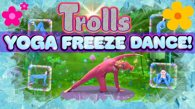 Trolls Yoga Freeze Dance!