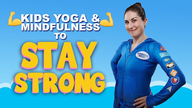 Kids yoga and mindfulness to STAY STRONG