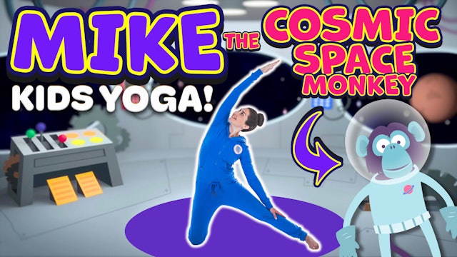 Mike the Cosmic Space Monkey | Yoga Adventure!