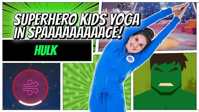 Hulk  | Superhero Kids Yoga in Space 