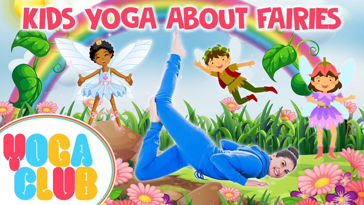 Kids Yoga About Fairies - YOGA CLUB!