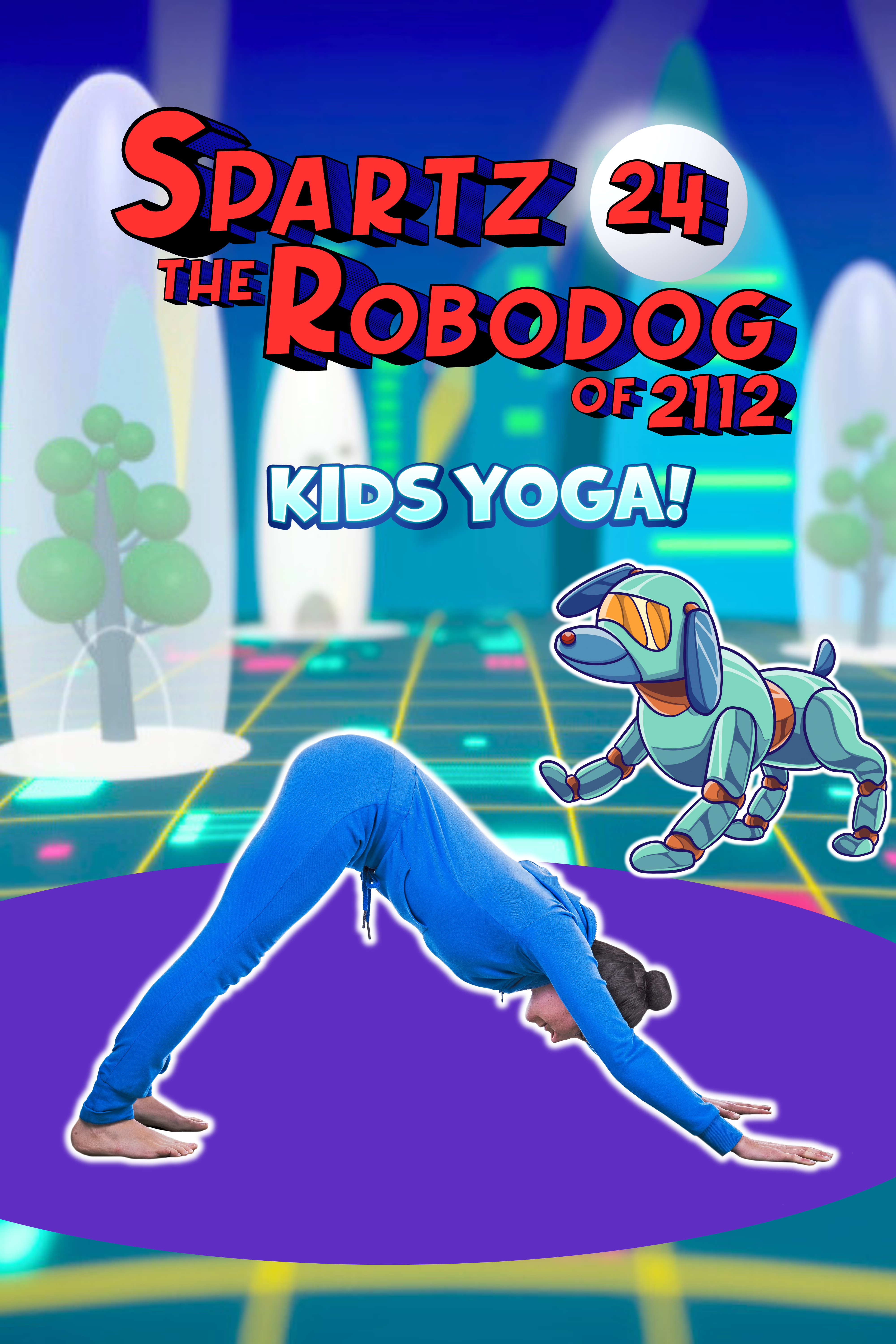 Spartz 24 - Robodog of the future | Yoga Adventure!