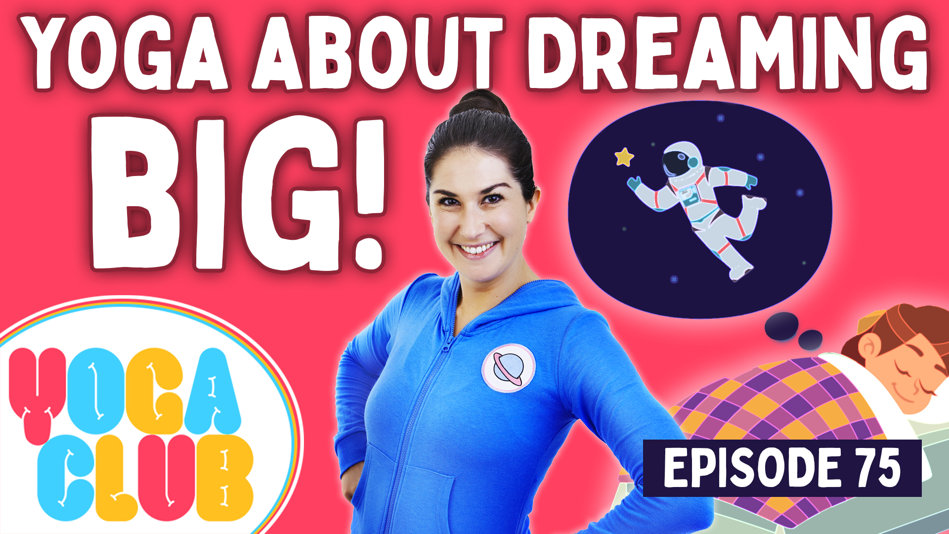 Yoga Club About Dreaming Big - YOGA CLUB!