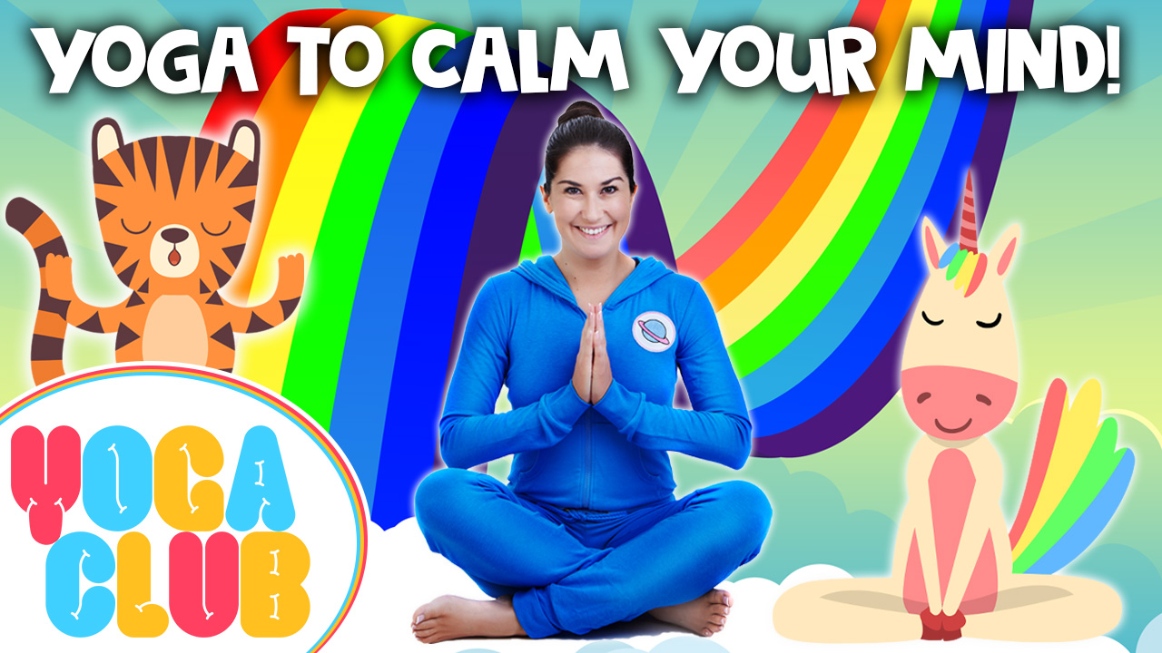Yoga To Calm Your Mind - YOGA CLUB!