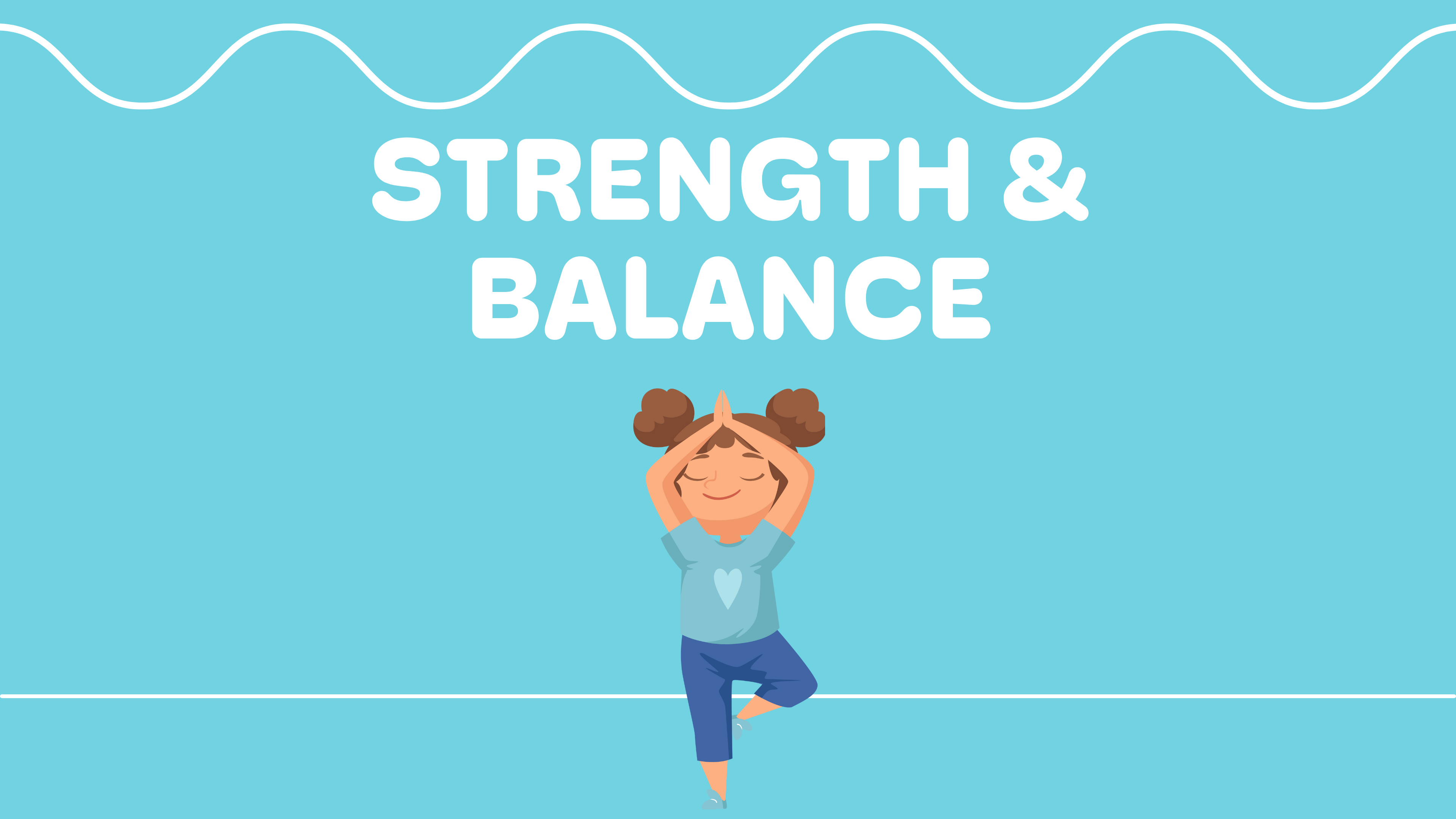 Strength and balance