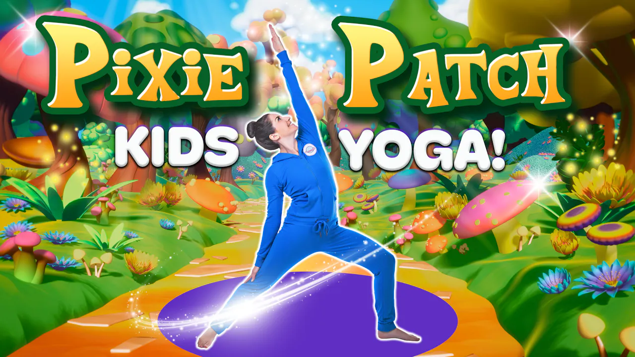 Pixie Patch - Yoga Adventure! - YOGA ADVENTURES! - Cosmic Kids App