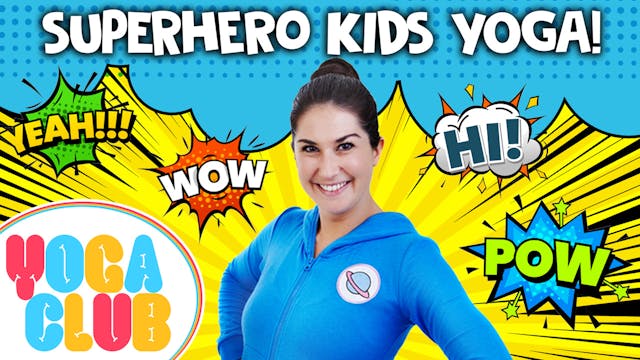 Superhero Kids Yoga - YOGA CLUB!