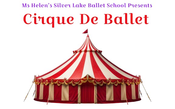 Silver Lake Ballet School: Cirque De Ballet