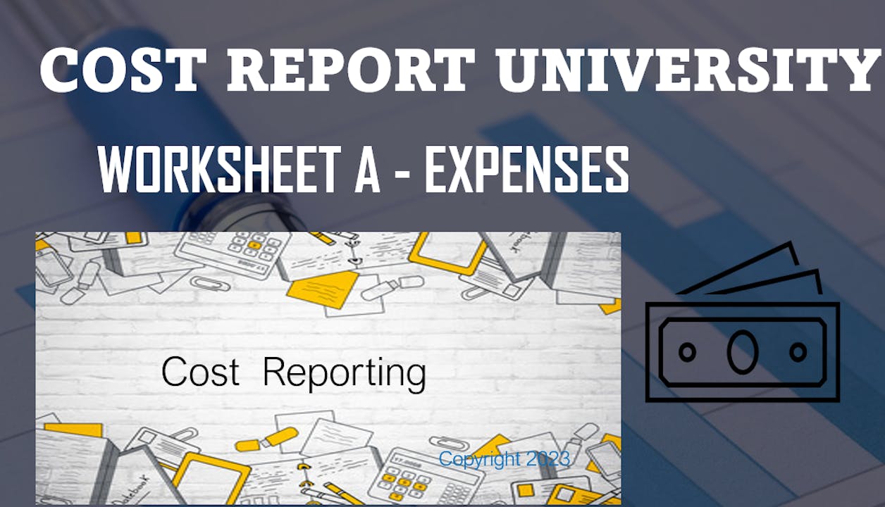 Cost Report 101 - Worksheet A - Expenses